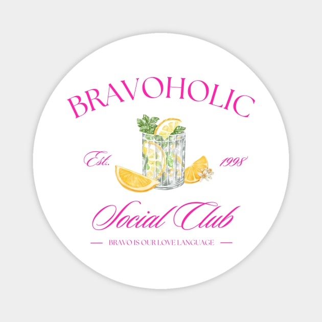 Bravoholic Social Club Magnet by Besties by Bravo